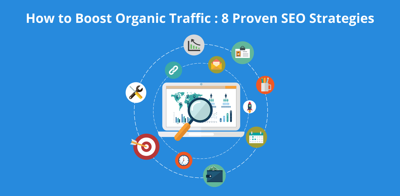 How to Boost Organic Traffic : 8 Proven SEO Strategies