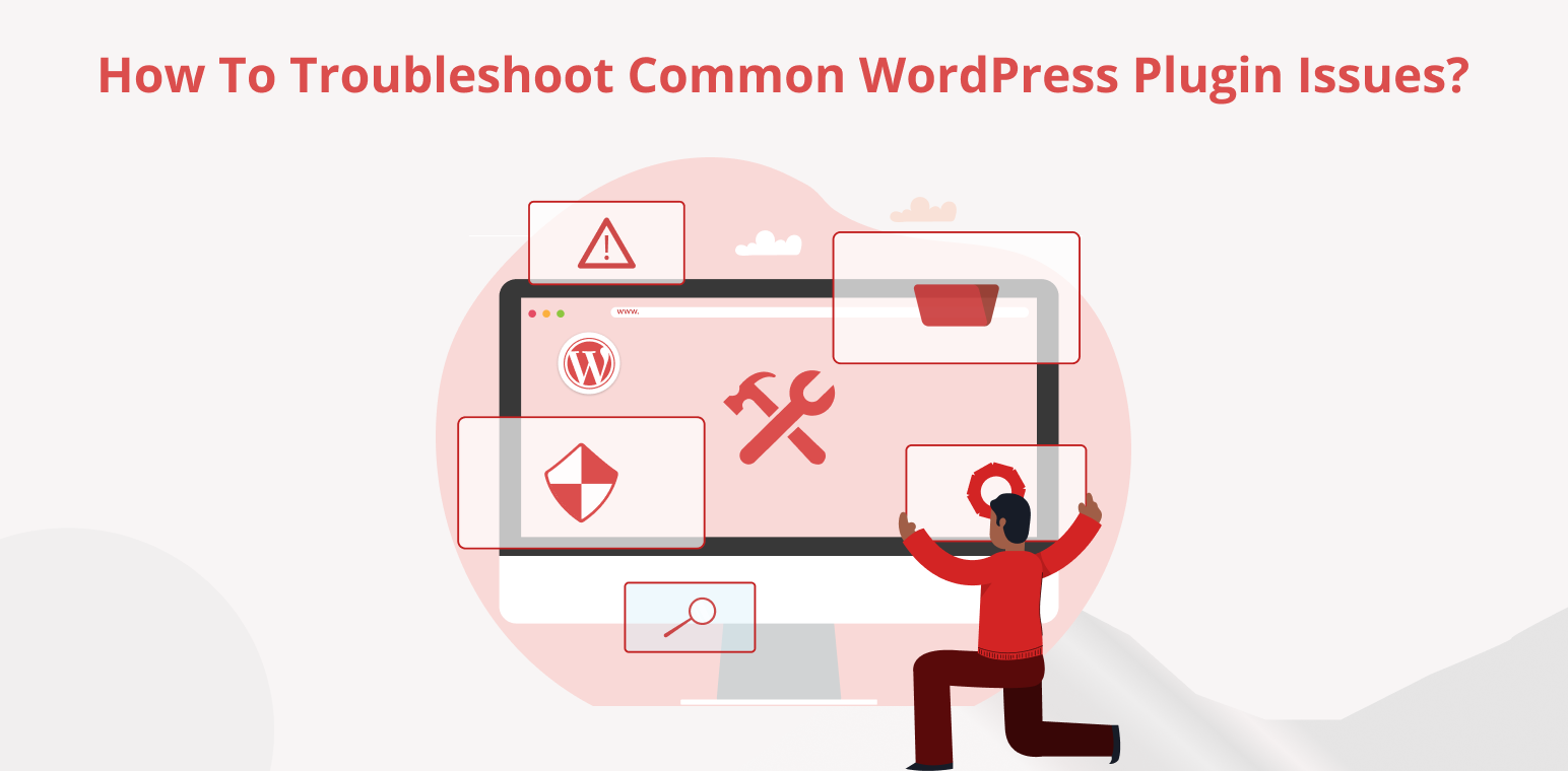 How To Troubleshoot Common WordPress Plugin Issues?