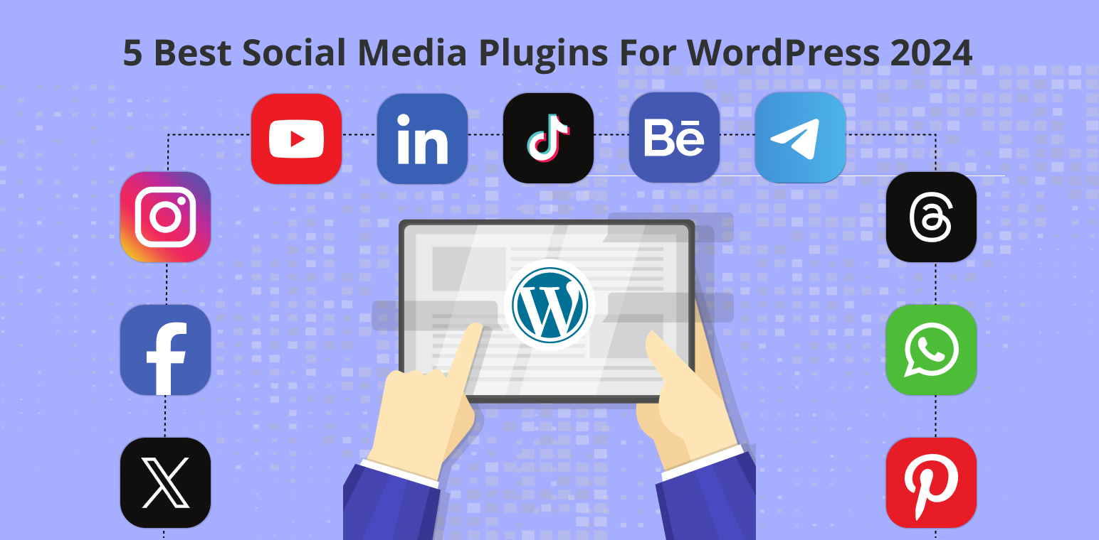 5 Best Social Media Plugins For WordPress 2024